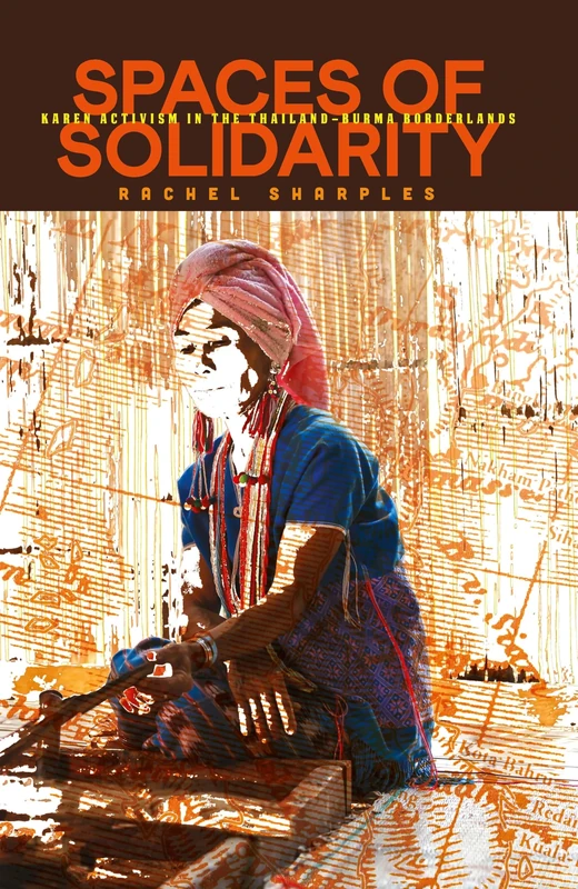 Spaces of Solidarity: Karen Activism in the Thailand-Burma Borderlands - Image 1
