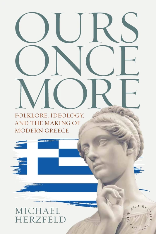 Ours Once More: Folklore, Ideology, and the Making of Modern Greece - Image 1