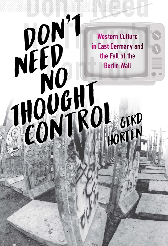 Don't Need No Thought Control: Western Culture in East Germany and the Fall of the Berlin Wall - Image 1