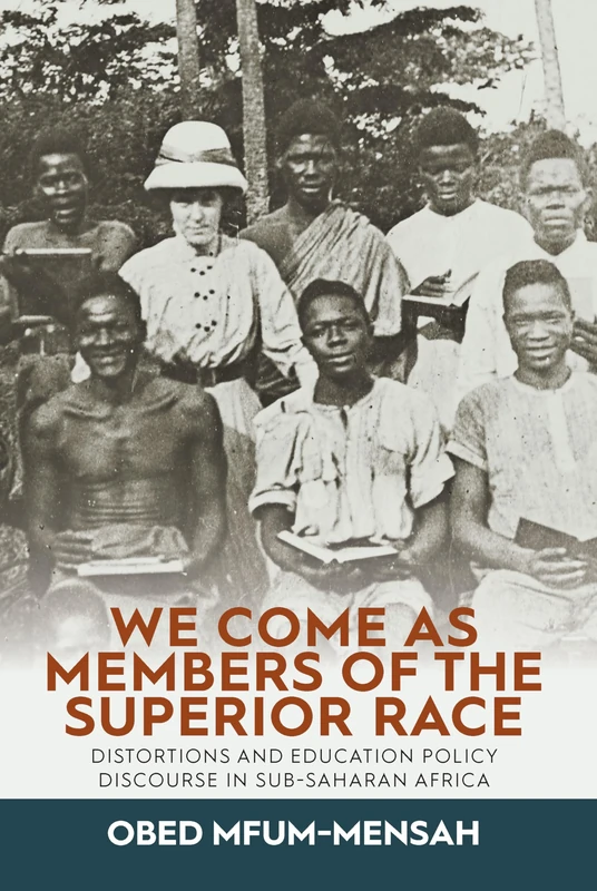 We Come as Members of a Superior Race: Distortions and Education Policy Discourse in Sub-Saharan Africa