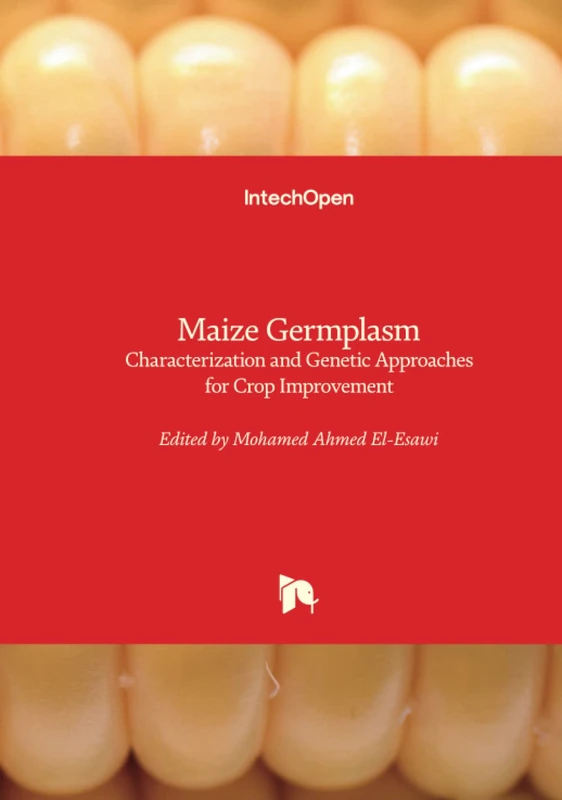 Maize Germplasm – Characterization and Genetic Approaches for Crop Improvement