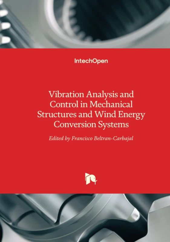 Vibration Analysis and Control in Mechanical Structures and Wind Energy Conversion Systems