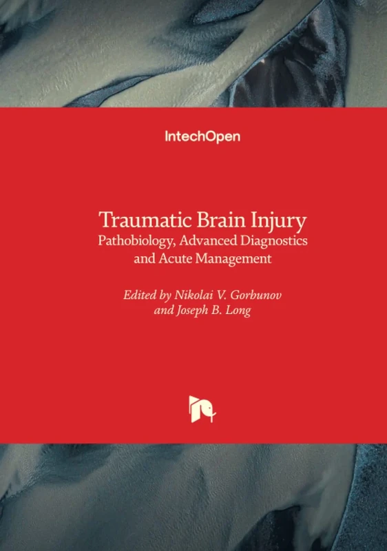 Traumatic Brain Injury - Pathobiology, Advanced Diagnostics and Acute Management