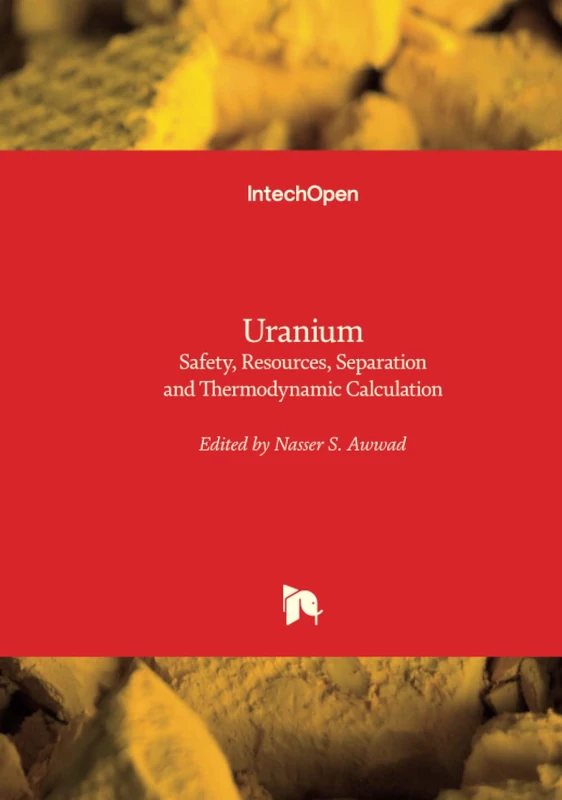 Uranium - Safety, Resources, Separation and Thermodynamic Calculation
