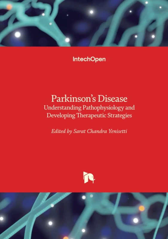 Parkinson's Disease - Understanding Pathophysiology and Developing Therapeutic Strategies