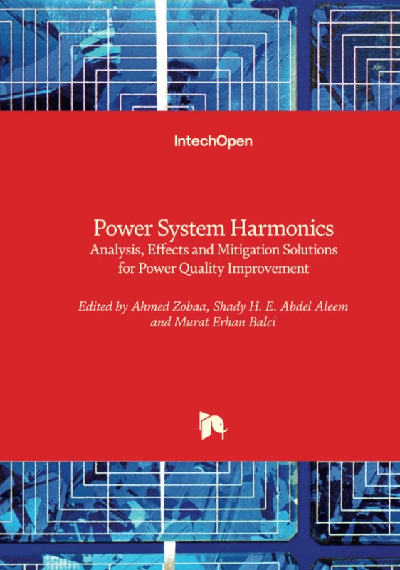 Power System Harmonics - Analysis, Effects and Mitigation Solutions for Power Quality Improvement
