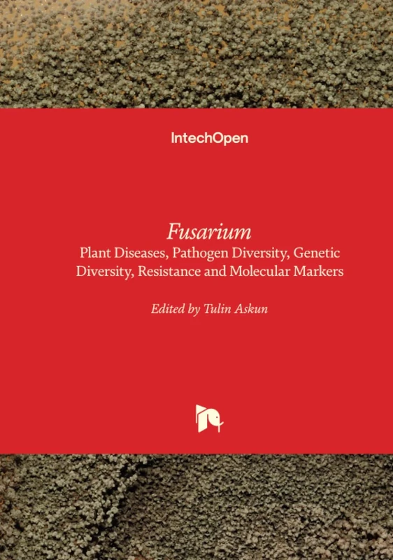 Fusarium - Plant Diseases, Pathogen Diversity, Genetic Diversity, Resistance and Molecular Markers