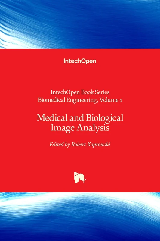 Medical and Biological Image Analysis (Biomedical Engineering, 1)