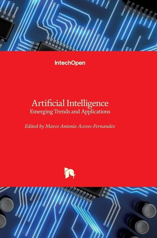 IntechOpen Artificial Intelligence: Emerging Trends and Applications