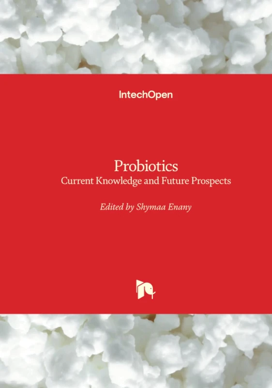 Probiotics - Current Knowledge and Future Prospects