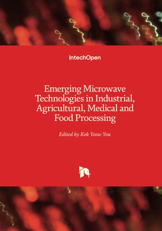 Emerging Microwave Technologies in Industrial, Agricultural, Medical and Food Processing
