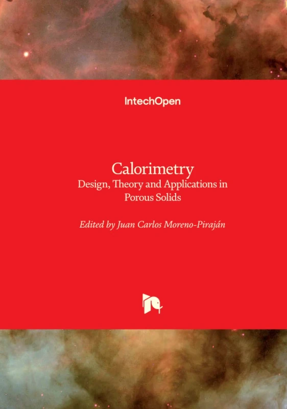 Calorimetry - Design, Theory and Applications in Porous Solids