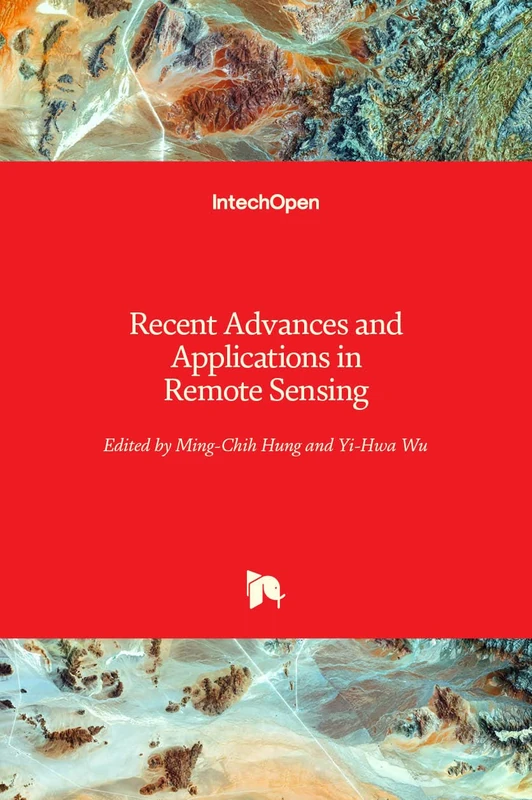 Recent Advances and Applications in Remote Sensing