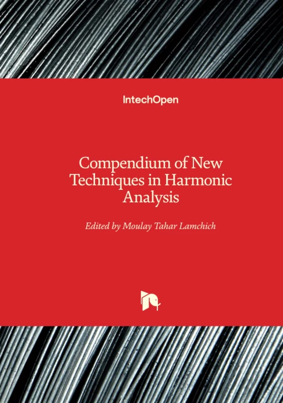 Compendium of New Techniques in Harmonic Analysis