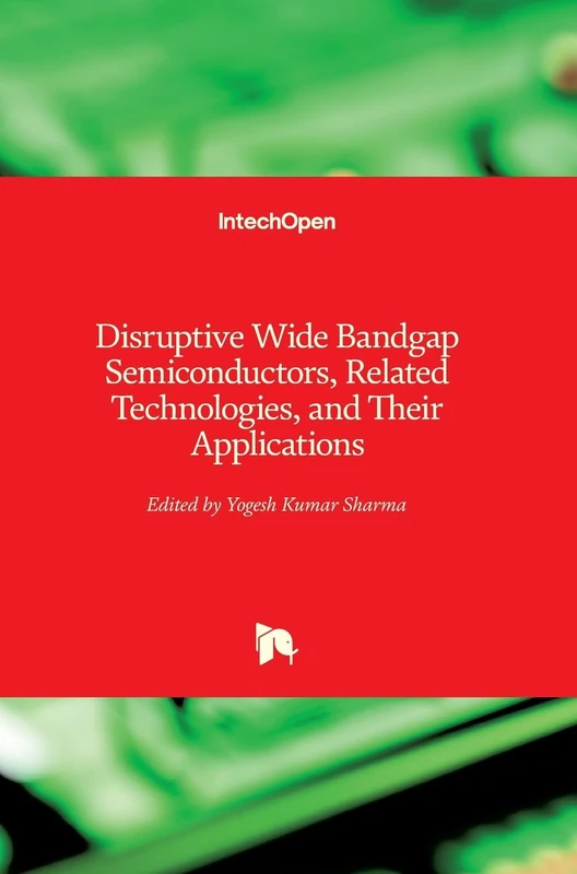 Disruptive Wide Bandgap Semiconductors Related Technologies and Their Applications