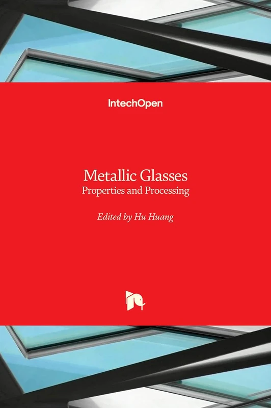 Metallic Glasses: Properties and Processing