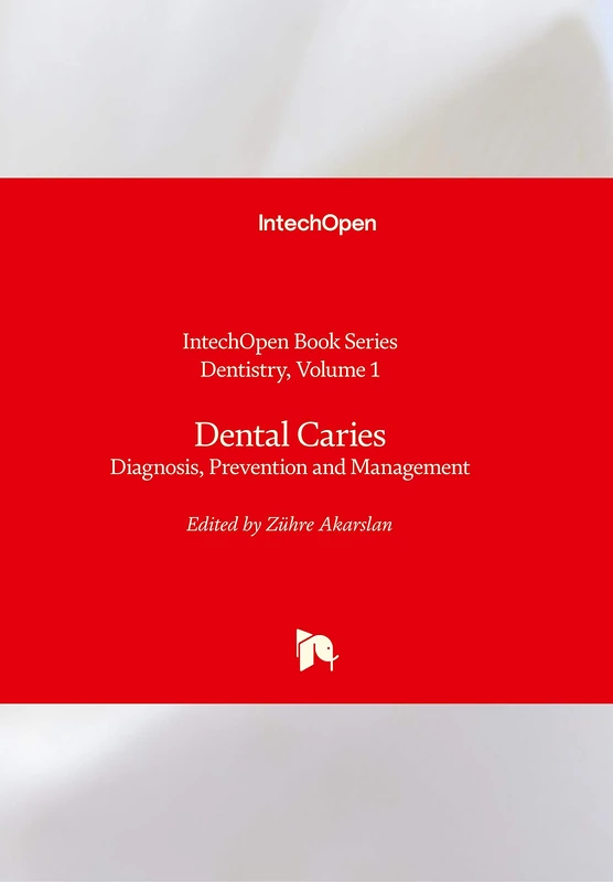 Dental Caries: Diagnosis, Prevention and Management (Dentistry, 1)