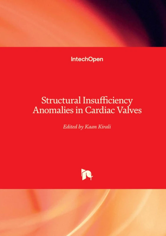 Structural Insufficiency Anomalies in Cardiac Valves