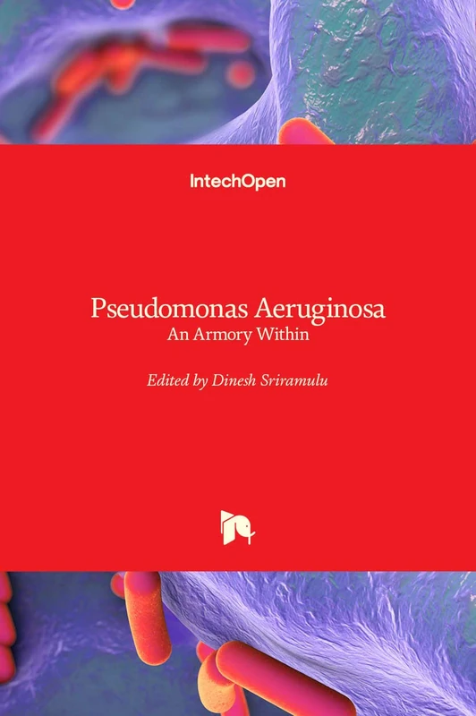 Pseudomonas Aeruginosa: An Armory Within