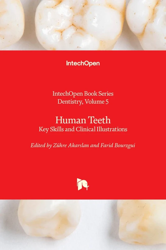Human Teeth: Key Skills and Clinical Illustrations (Dentistry, 5)