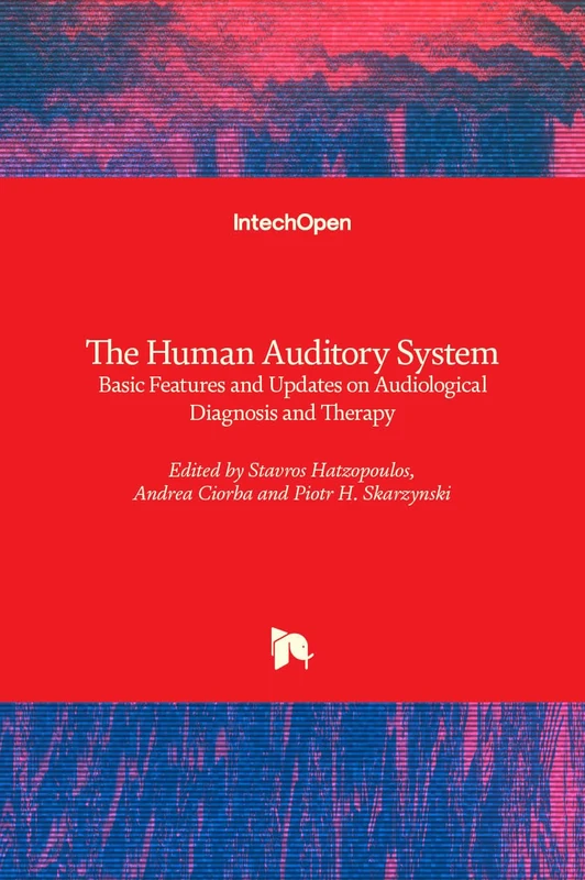 The Human Auditory System: Basic Features and Updates on Audiological Diagnosis and Therapy