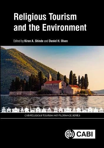 Religious Tourism and the Environment (CABI Religious Tourism and Pilgrimage Series)