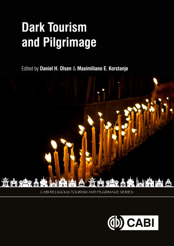 Dark Tourism and Pilgrimage (CABI Religious Tourism and Pilgrimage Series) - Image 1