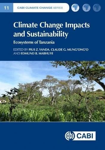 Climate Change Impacts and Sustainability: Ecosystems of Tanzania (CABI Climate Change Series): 11