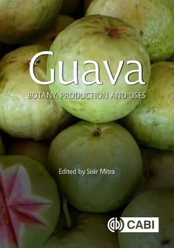 Cabi Guava: Botany, Production and Uses - Horticulture Book