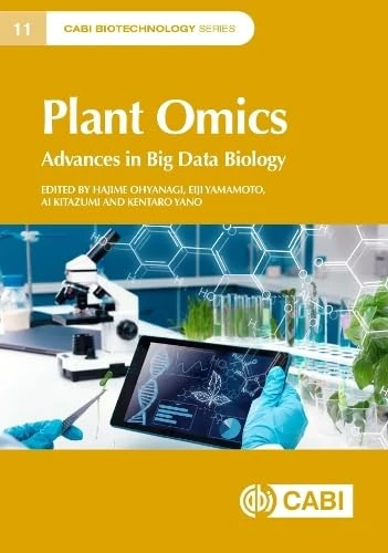 Plant Omics: Advances in Big Data Biology: 11 (Cabi Biotechnology) (CABI Biotechnology Series)