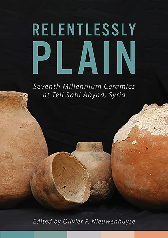 Relentlessly Plain: Seventh Millennium Ceramics at Tell Sabi Abyad, Syria - Image 1