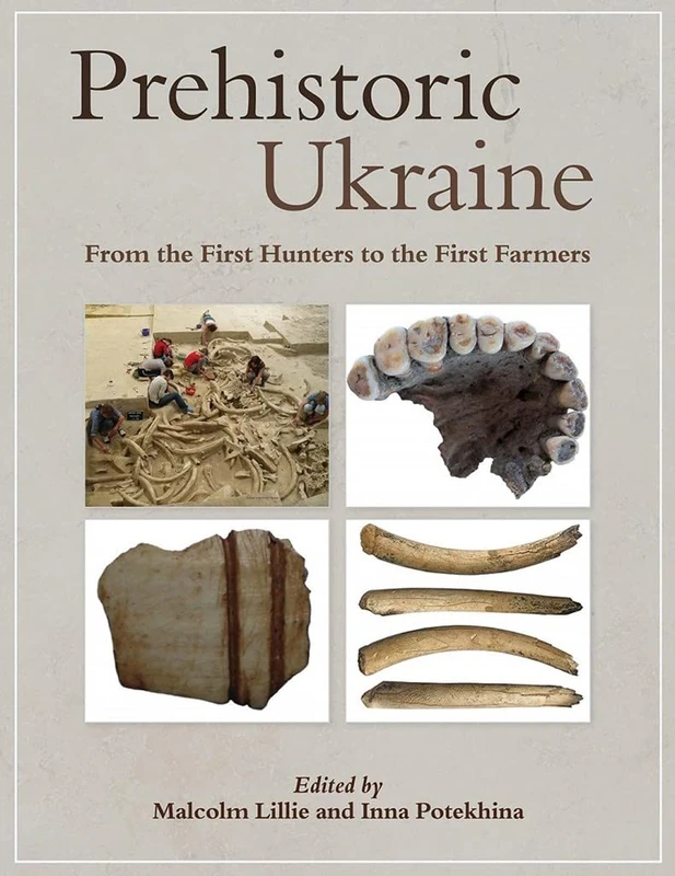 Prehistoric Ukraine: From the First Hunters to the First Farmers