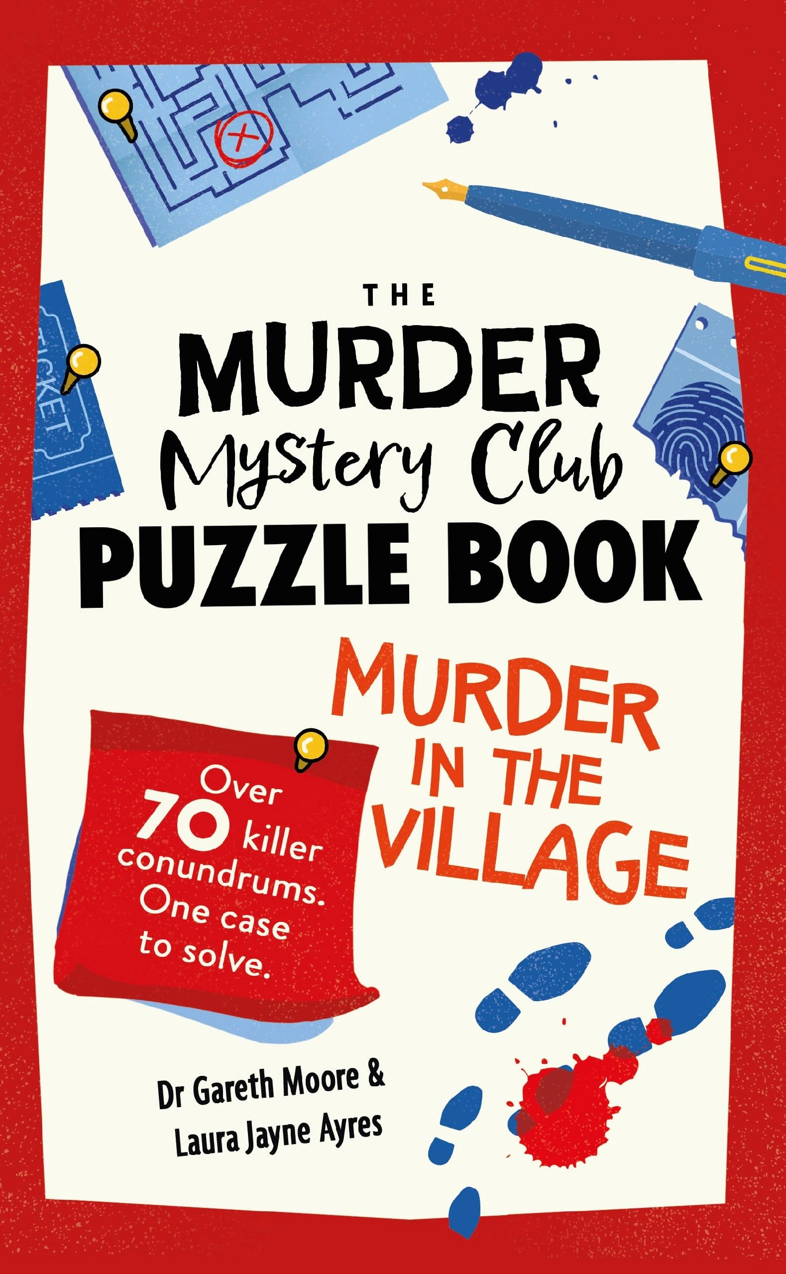 The Murder Mystery Club Puzzle Book: Murder in the Village: Over 70 Killer Conundrums. One Case to Solve