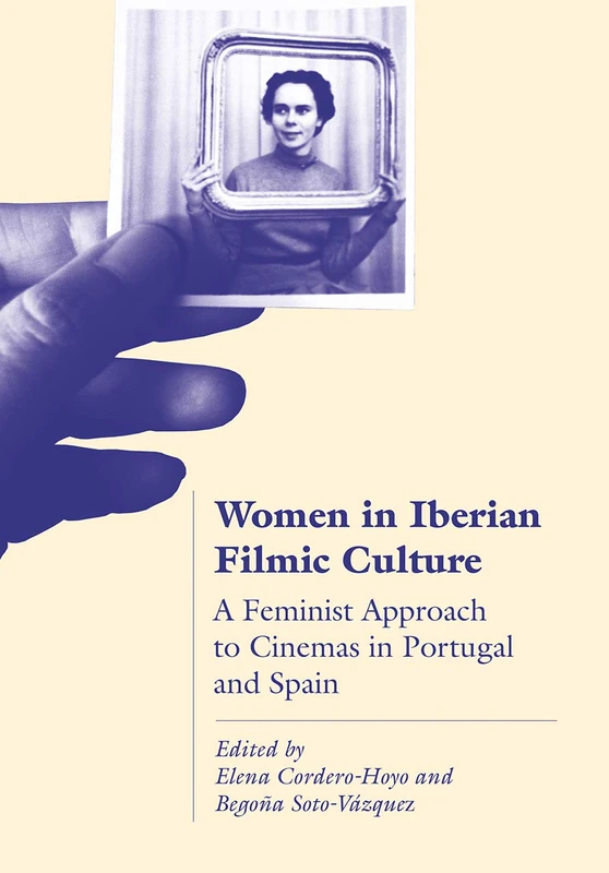 Women in Iberian Filmic Culture: A Feminist Approach to Cinemas in Portugal and Spain - Image 1
