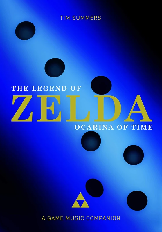 The Legend of Zelda: Ocarina of Time: A Game Music Companion (Studies in Game Sound and Music)