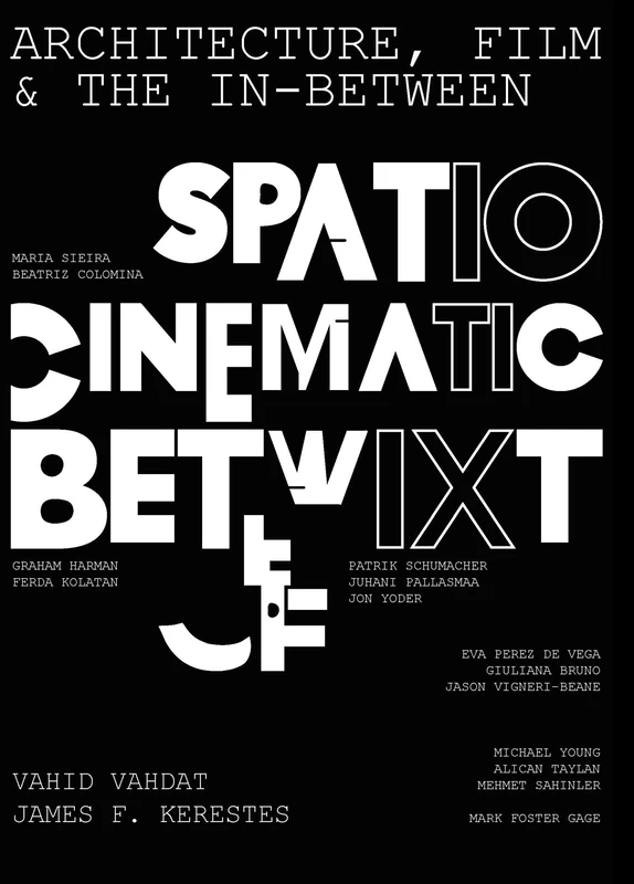 Architecture, Film, and the In-between: Spatio-Cinematic Betwixt