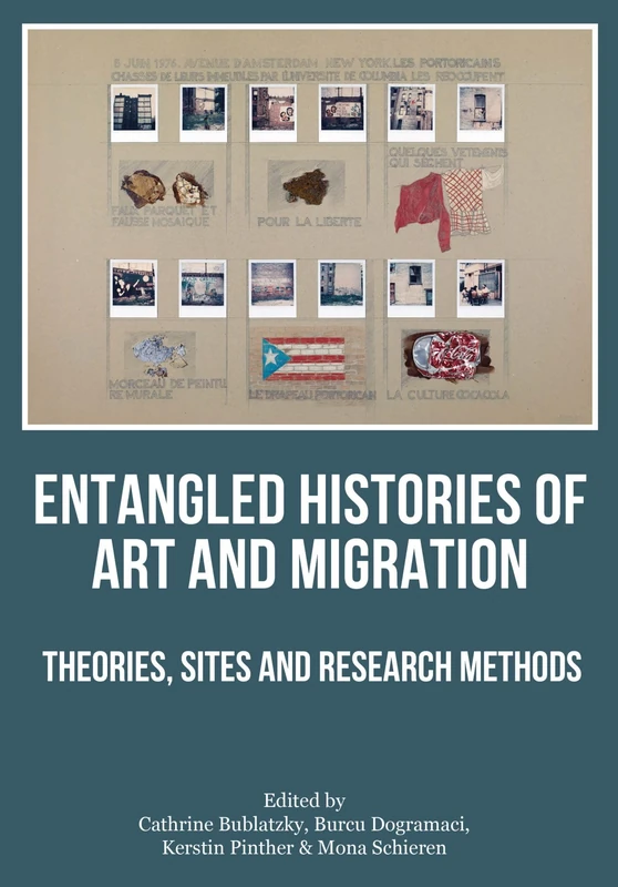Entangled Histories of Art and Migration: Theories, Sites and Research Methods