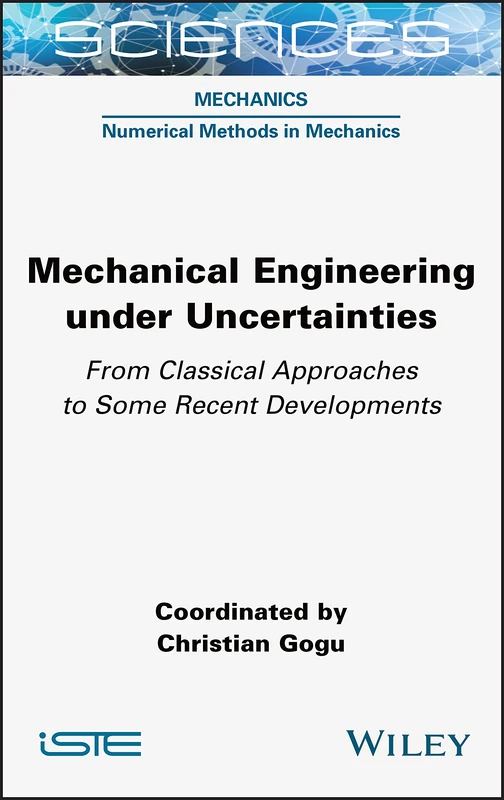 Mechanical Engineering in Uncertainties From Classical Approaches to Some Recent Developments