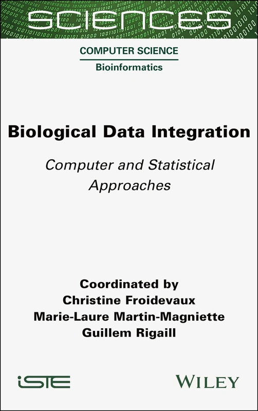 Biological Data Integration: Computer and Statistical Approaches (Computer Science: Bioinformantics)