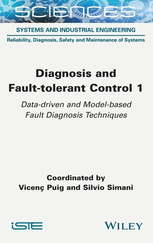 Diagnosis and Fault-tolerant Control 1: Data-driven and Model-based Fault Diagnosis Techniques