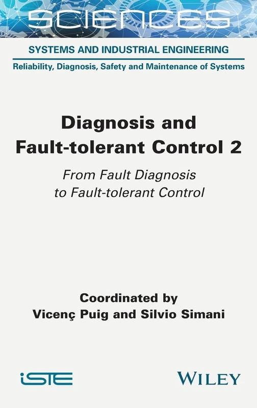 Diagnosis and Fault-tolerant Control Volume 2: From Fault Diagnosis to Fault-tolerant Control