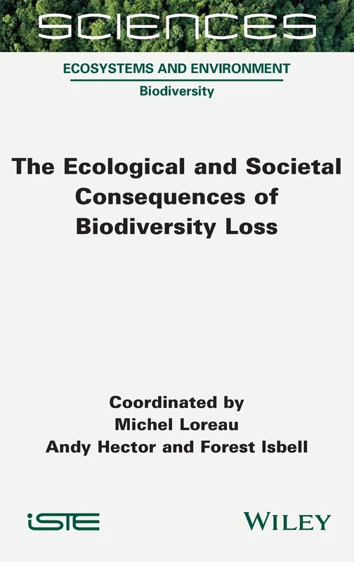 The Ecological and Societal Consequences of Biodiversity Loss