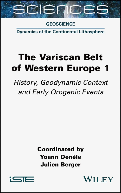 The Variscan Belt of Western Europe, Volume 1: History, Geodynamic Context and Early Orogenic Events (ISTE Consignment)