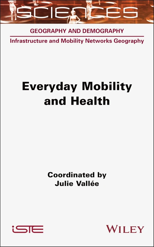 Everyday Mobility and Health (ISTE Consignment)