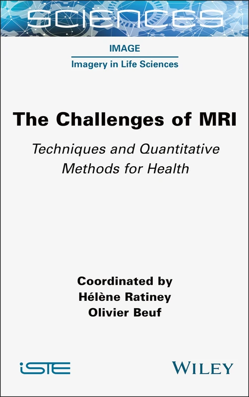 The Challenges of MRI: Techniques and Quantitative Methods for Health (Image: Imagery in Life Sciences) - Image 1