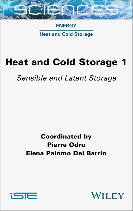 Heat and Cold Storage, Volume 1: Sensible and Latent Storage (ISTE Consignment)