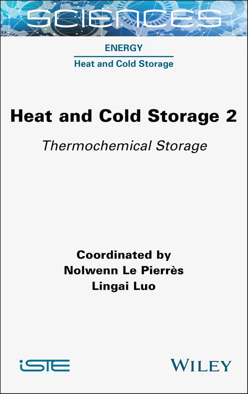 Heat and Cold Storage, Volume 2: Thermochemical Storage (ISTE Consignment)