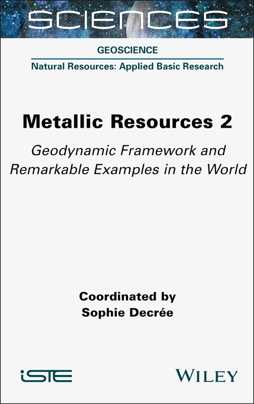 Metallic Resources 2: Geodynamic Framework and Remarkable Examples in the World