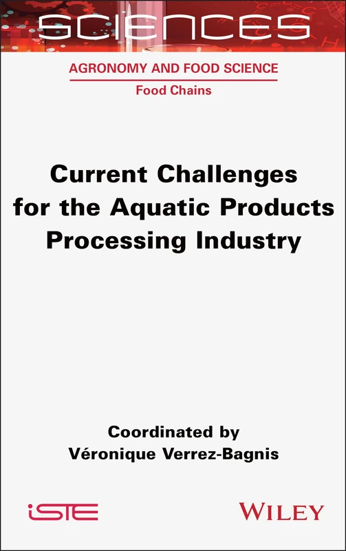 Current Challenges for the Aquatic Products Processing Industry (Agronomy and Food Science: Food Chains)