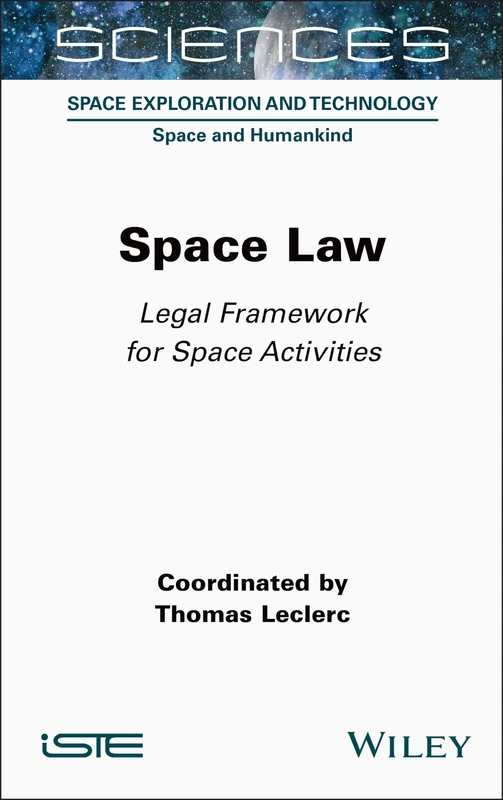 Space Law: Legal Framework for Space Activities (Space Exploration and Technology: Space and Humankind)